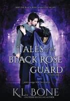 Tales of the Black Rose Guard : Volume I