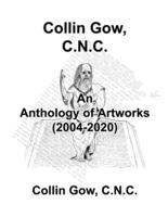 Collin Gow, C.N.C.: An Anthology of Artworks (2004-2020)