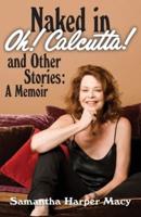 Naked in Oh! Calcutta! and Other Stories : a memoir