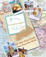 The Healthy Voyager's Global Kitchen: 175 Plant Based Recipes from Around the World