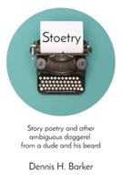 Stoetry: Story poetry and other ambiguous doggerel  from a dude and his beard