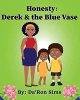 Honesty: Derek & The Blue Vase