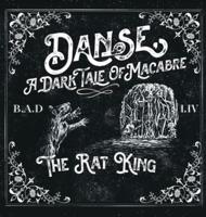 Danse, a Dark Tale of Macabre: The Rat King