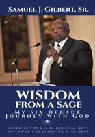 WISDOM FROM A SAGE: My Six-Decade Journey with God