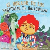 Halloween Vegetable Horror Children's Book (Spanish): When Parents Tricked Kids with Healthy Treats