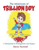 The Adventures of Trillion Boy: A Coloring Book for Kindergarteners and Congress