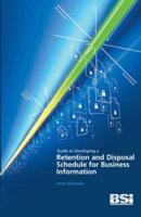 A Guide to Developing a Retention and Disposal Schedule for Business Information