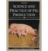 The Science and Practice of Pig Production