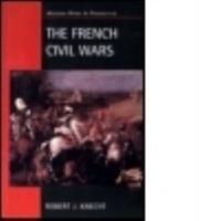 The French Civil Wars, 1562-1598