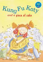 Kung Fu Katy and a Piece of Cake Independent Readers Fiction 3 Set of 6