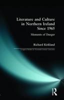 Literature and Culture in Northern Ireland Since 1965 : Moments of Danger