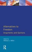 Alternatives to Freedom: Arguments and Opinions