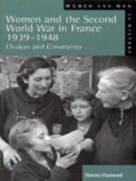 Women and the Second World War in France, 1939-1948: Choices and Constraints
