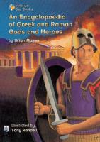 An Encyclopaedia of Greek and Roman Gods and Heroes