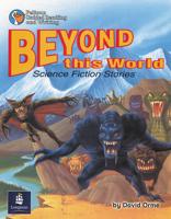 Beyond This World: Science Fiction Stories Year 4, 6 X Reader 10 and Teacher's Book 10