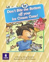 Don't Bite the Bottom Off Your Ice-Cream Cone! Info Trail Beginner Stage Non-Fiction Book 11
