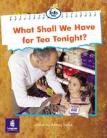 What Shall We Have for Tea Tonight? Info Trail Beginner Stage Non-Fiction Book 5