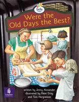 Were the Old Days the Best? Info Trail Beginner Stage Non-Fiction Book 3