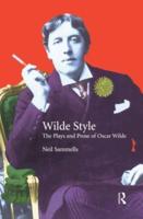Wilde Style : The Plays and Prose of Oscar Wilde