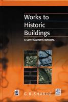 Works to Historic Buildings: A Contractor's Manual