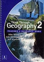 Think Through Geography 2. Teacher's Resource Book