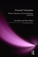 Practical Visionaries : Women, Education and Social Progress, 1790-1930