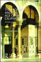 The Prophet and the Age of the Caliphates