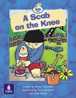 Scab On The Knee, A Info Trail Beginner Stage Non-Fiction Book 12
