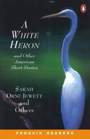 A White Heron and Other American Short Stories