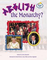 Abolish the Monarchy? Info Trail Fluent Book 5