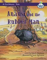 A Caribbean Tale:Anansi and the Rubber Man Genre Competent Stage Traditional Tales Bk 1