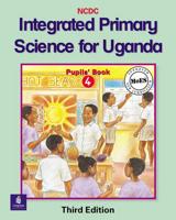 Integrated Primary Science Course for Uganda Pupil's Book 4 3rd Edition