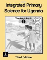 Integrated Primary Science Course for Uganda Teacher's Guide 3 3rd Edition