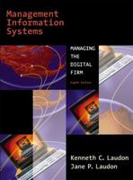 Management Information Systems:Managing the Digital Firm With A Guide to Student System Development Projects