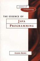 Essence of Java Programming With Experiments in Java:An Introductory Lab Manual