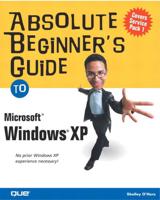 Absolute Beginners Guide to Programming With Absolute Beginners Guide to Creating Web Pages With Absolute Beginners Guide to Microsoft Windows XP