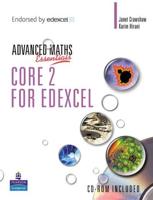 Advanced Maths Essentials. Core 2 for Edexcel