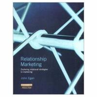 Multi Pack: Relationship Marketing:Management of Customer Relationships With Relationship Marketing:Exploring Relational Strategies in Marketing