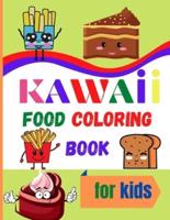 Kawaii Food Coloring Book for Kids: Large Print Coloring Book of Kawaii Food   Kawaii Food Coloring Book for Toddlers   Easy Level for Fun and Educational Purpose   Preschool and Kindergarten