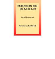 Shakespeare and the Good Life