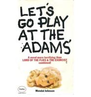 Let's Go Play at the Adams'