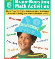 Brain-Boosting Math Activities - More Than 50 Great Activities That Reinforce Problem-Solving and Essential Math Skills