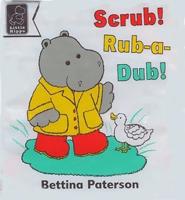 Scrub! Rub - A Dub!