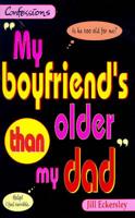 "My Boyfriend's Older Than My Dad"