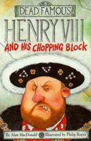Henry VIII and His Chopping Block
