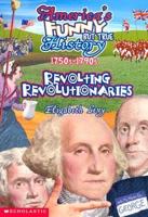 Revolting Revolutionaries, 1750S-1790S