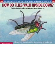 How Do Flies Walk Upside Down? (Hc)