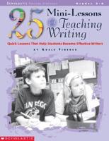 25 Mini-Lessons for Teaching Writing