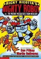 Ricky Ricotta's Giant Robot Vs. The Mutant Mosquitoes from Mercury