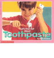 Let's Find Out About Toothpaste